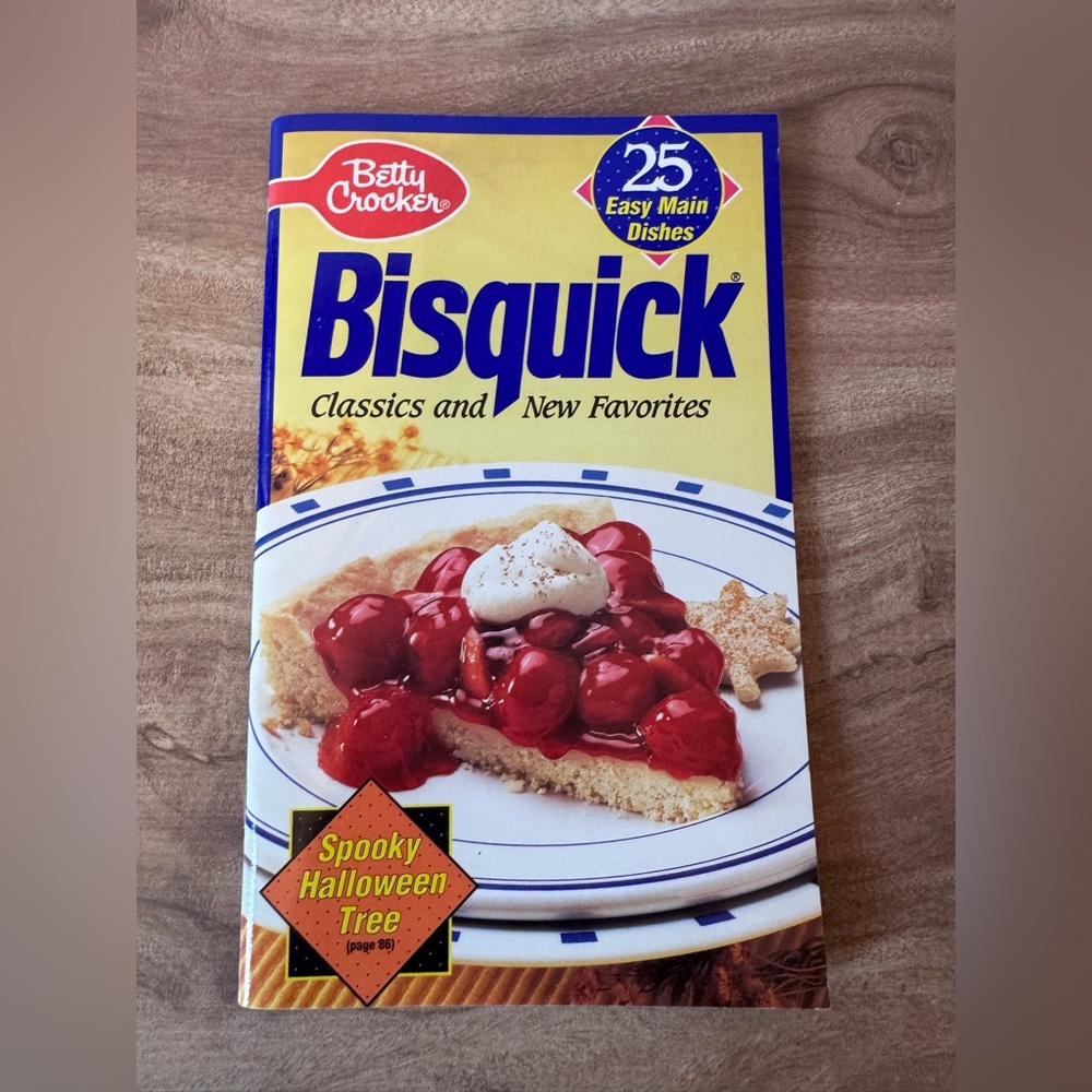 Betty Crocker BISQUICK Classics and New Favorites 25 Easy Main Dishes 1993